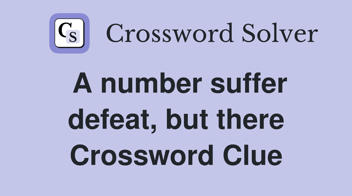 A number suffer defeat, but there